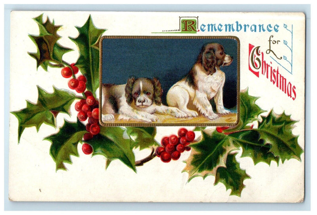 c1910's Remembrance For Christmas Holly Berries Dogs Spaniel Embossed Postcard