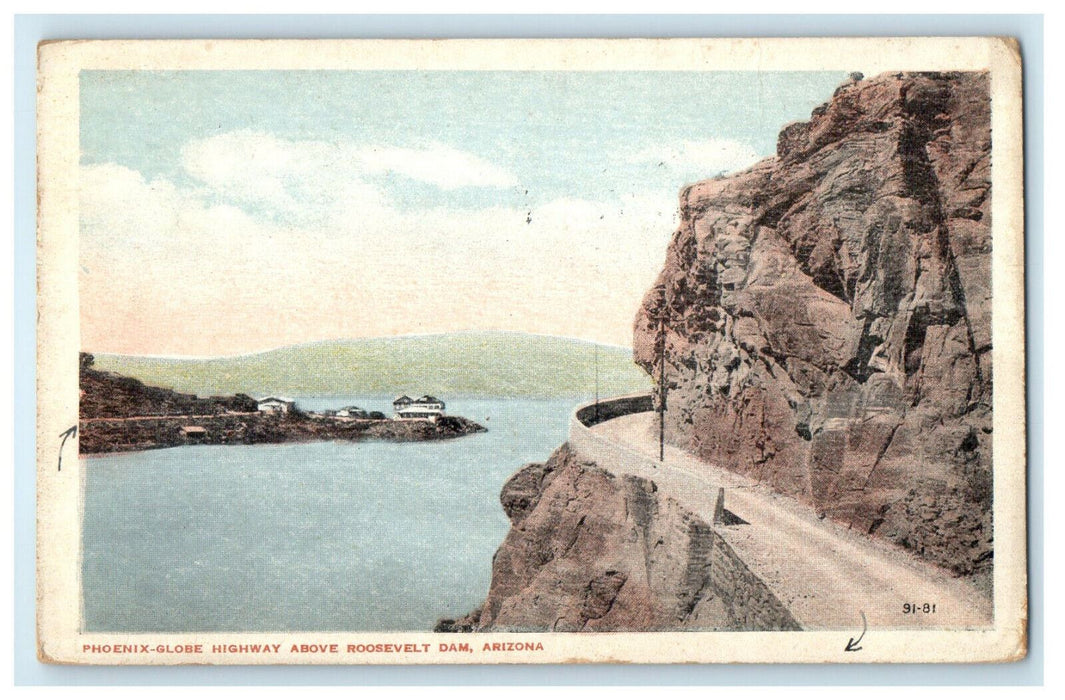 1917 Phoenix-Globe Highway Above Roosevelt Dam, Arizona AZ Postcard