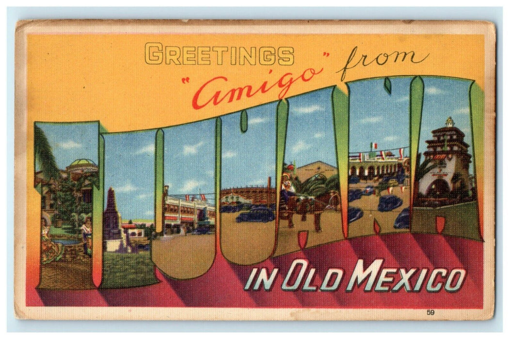 Greetings "Amigo" From Old Mexico Tijuana Large Letter Vintage Postcard