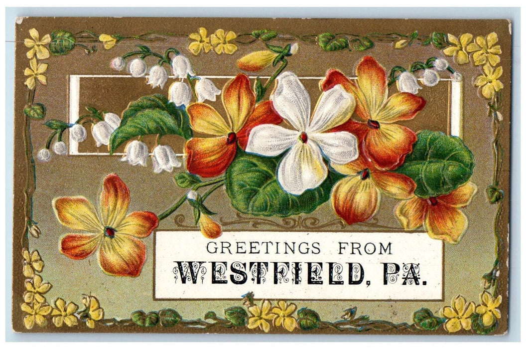 c1910 Greetings from Westfield Pennsylvania PA Embossed Floral Postcard