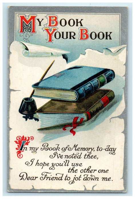 c1910's Greetings My Book Your Book Ink Friendship Message Antique Postcard