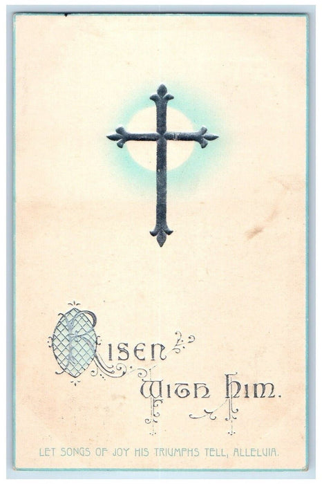 1910 Easter Cross Risen With Him Joy Triumphs Embossed Posted Antique Postcard