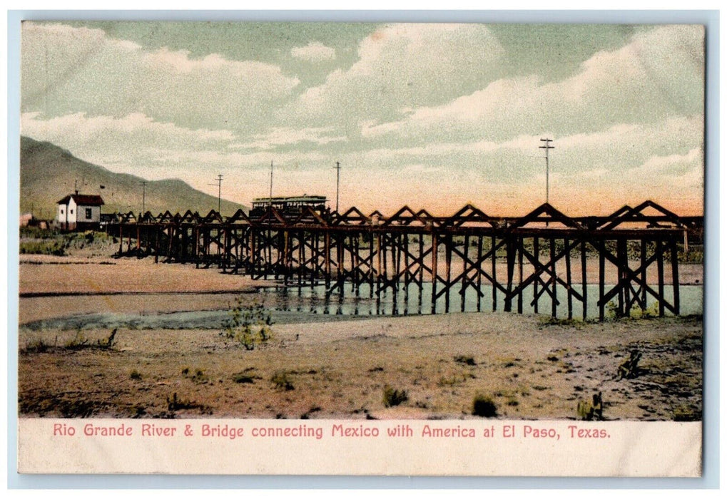 c1910 Rio Grande River & Bridge Connecting Mexico with America El Paso TX Postca