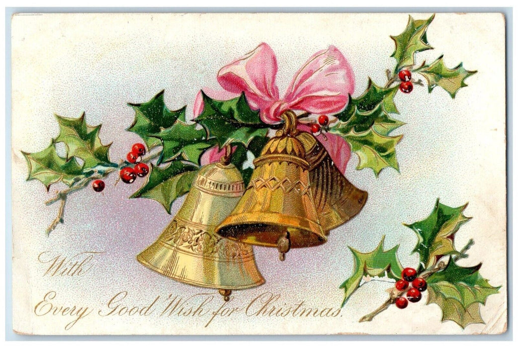 1910 Christmas Ringing Bells Holly Berries Embossed Baldwinsville MA Postcard