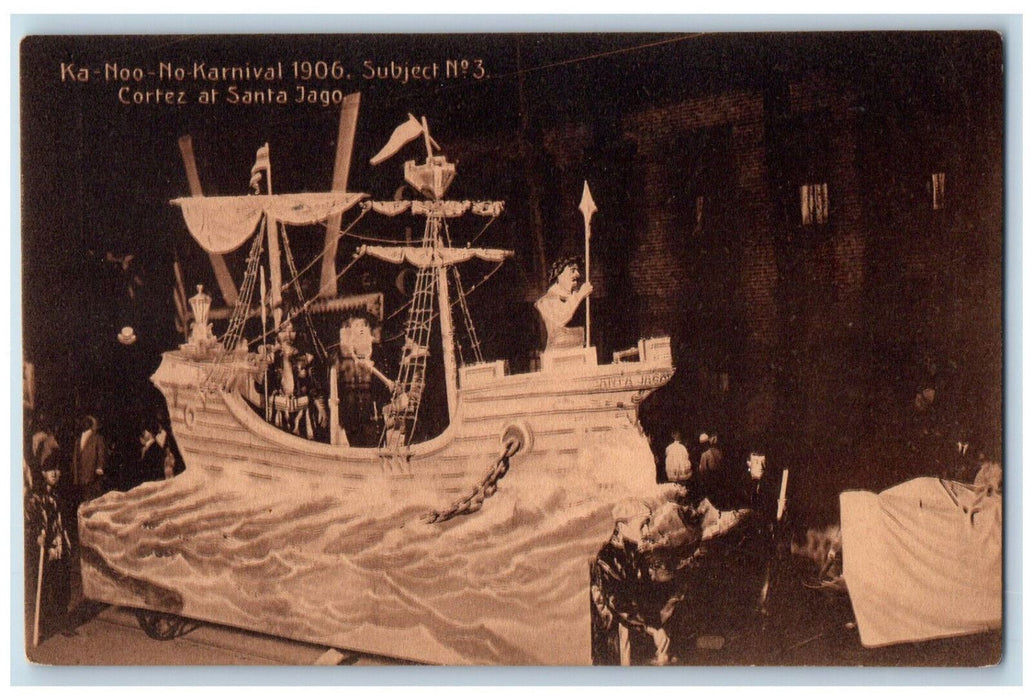 1910 Ka-noo-no Karnival Cortez at Santa Jago Big Ship Syracuse NY Postcard