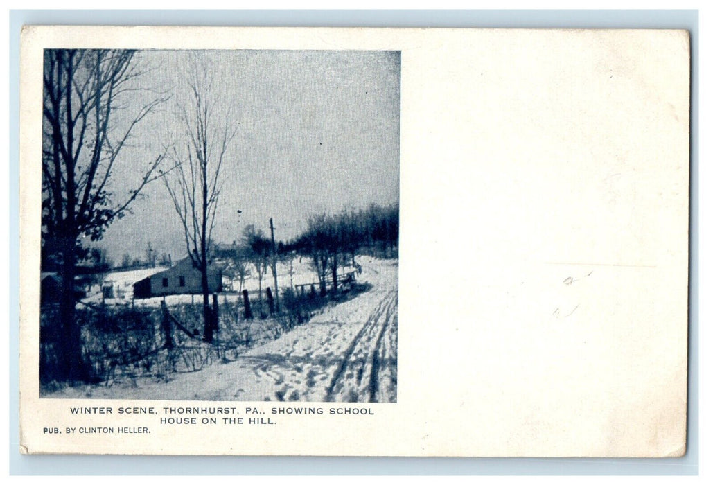 1911 Winter Scene Thornhurst PA, Showing School House On The Hill Postcard