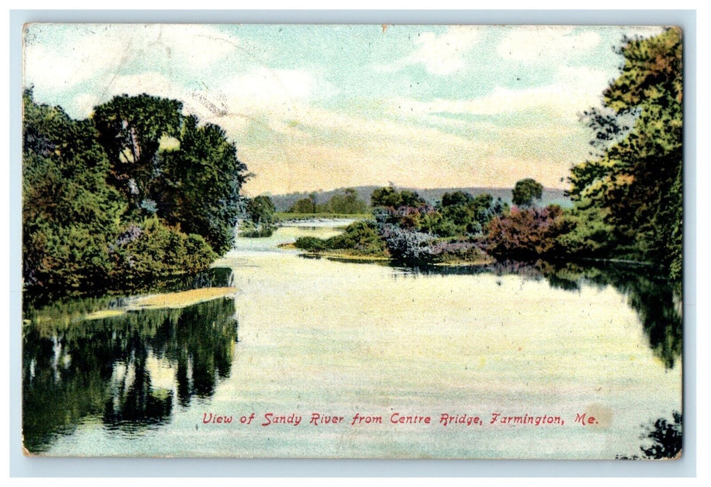 1909 View Of Sandy River From Centre Bridge Farmington Maine ME Antique Postcard