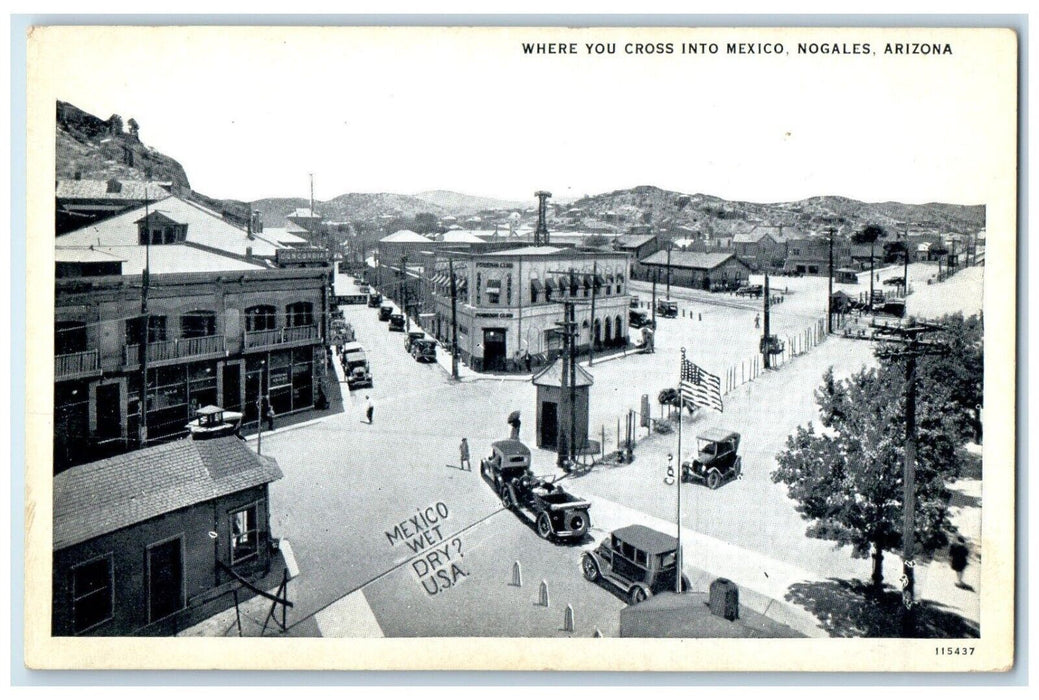 c1930's Where You Cross Into Mexico Cars Nogales Arizona AZ Prohibition Postcard