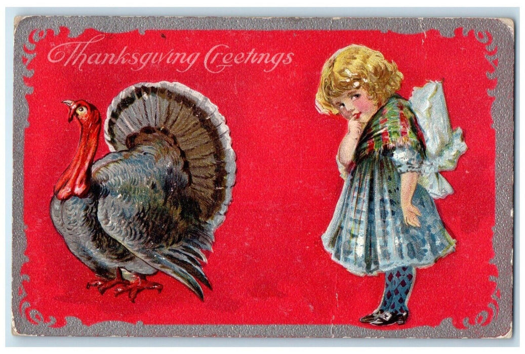 1911 Thanksgiving Greetings Little Girl And Turkey Embossed Antique Postcard