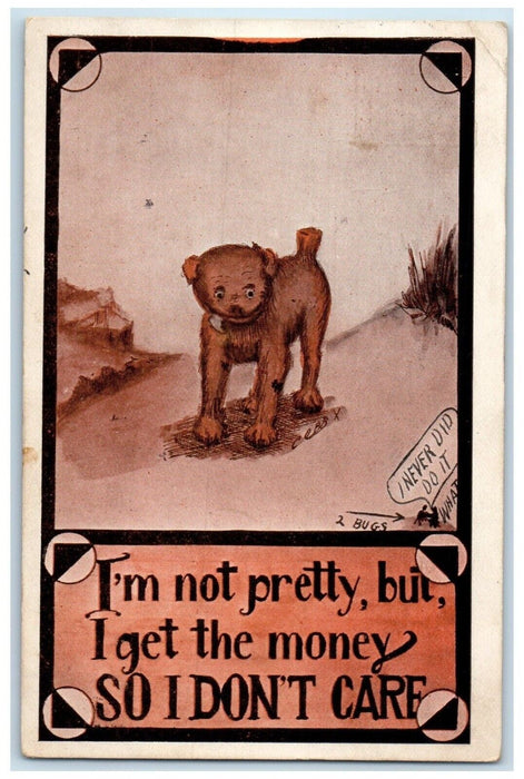 1910 Cute Puppy Dog I'm Not Pretty But I Get The Money Blanchard ND Postcard