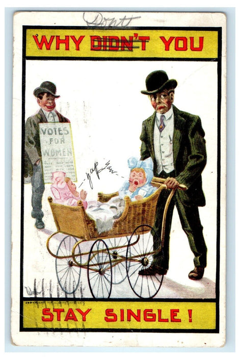 c1910 Why Don't You Stay Single? Anti Suffrage Woman Voting Father Baby Postcard