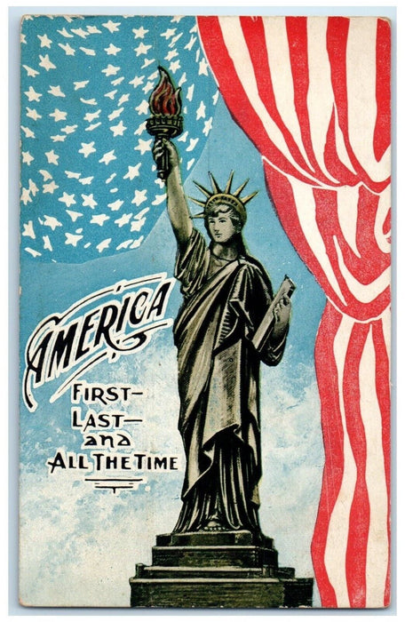 c1910 America First Last And All The Time Statue Liberty New York City Postcard