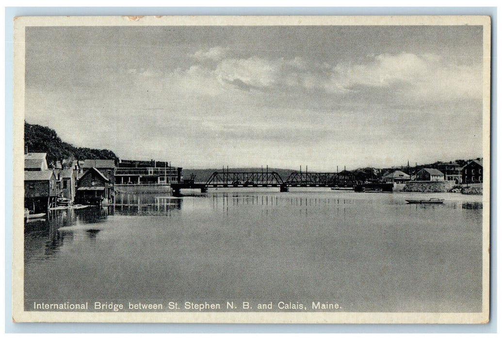 1941 International Bridge Between St. Stephen NB Canada and Calais ME Postcard