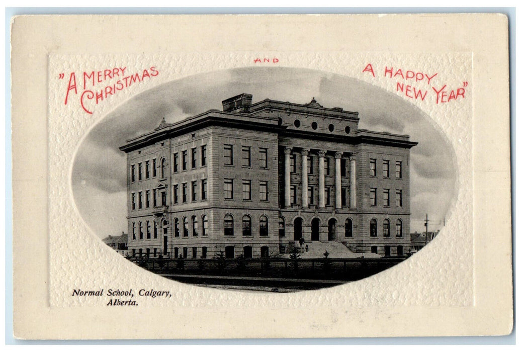 c1910 Merry Christmas New Year Normal School Calgary Canada Embossed Postcard