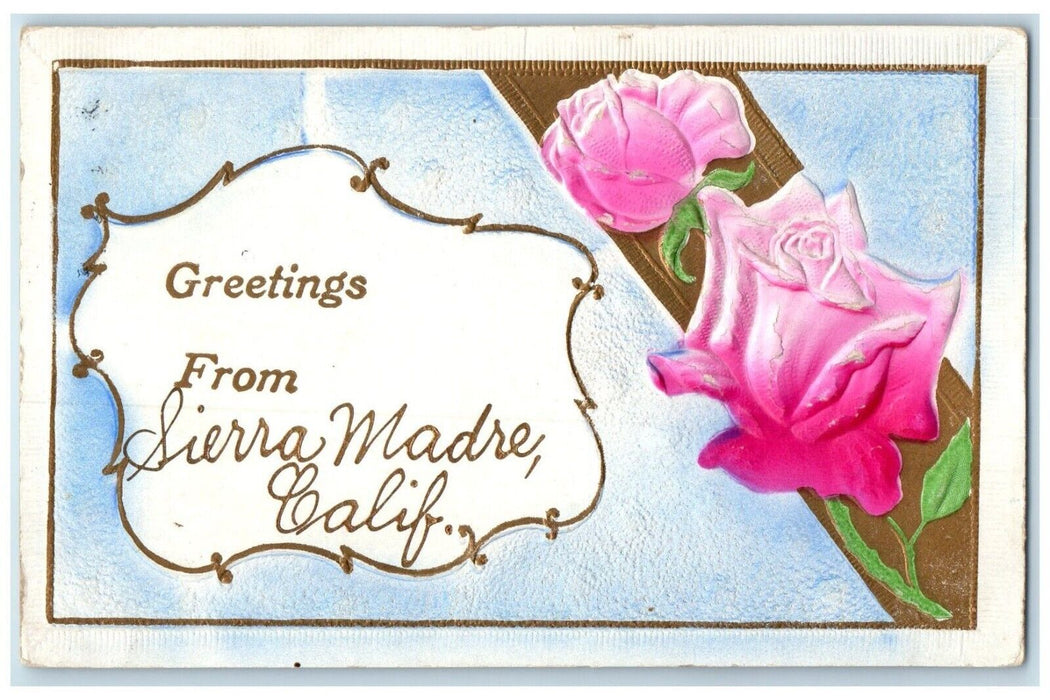 1910 Greetings From Sierra Madre California CA, Pink Roses Flowers Postcard