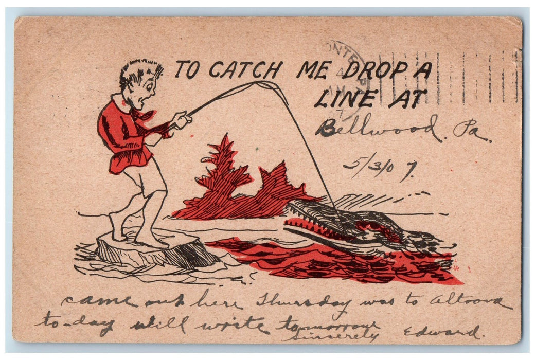 1907 To Catch Me Drop A Line At Bellwood Pennsylvania PA Posted Fishing Postcard
