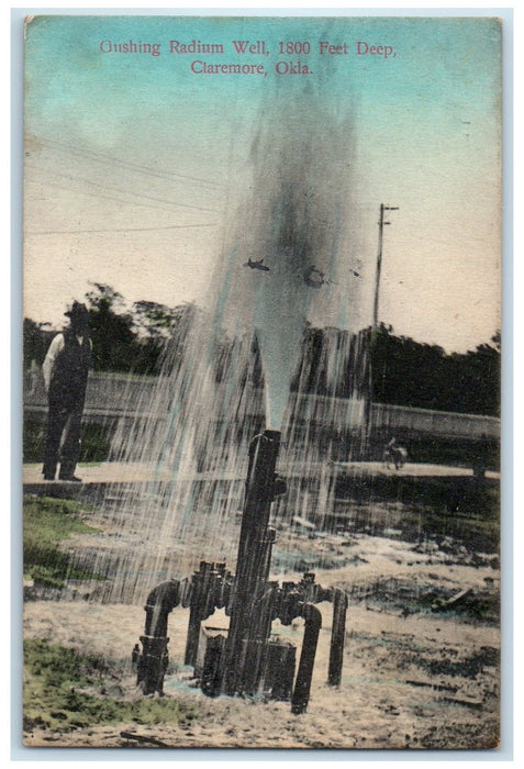 1909 Gushing Radium Well 1800 Feet Deep Claremore Oklahoma OK Posted Postcard