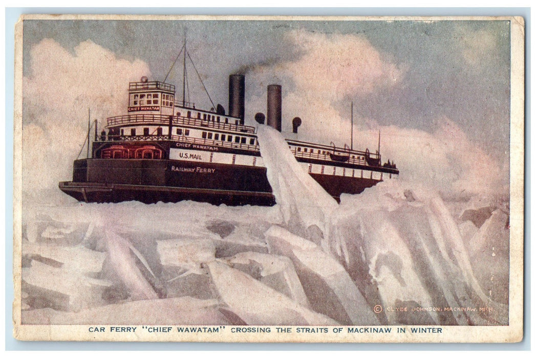 1922 Car Ferry Chief Wawatam Crossing Straits Of Mackinaw St. Ignace MI Postcard